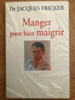 « MANGER POUR BIEN MAIGRIR » Dr. J. FRICKER